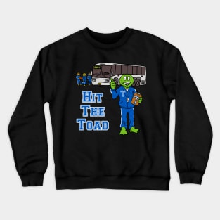 Hit The Toad Crewneck Sweatshirt